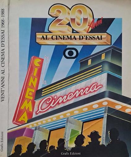 Vent'anni al cinema d'essai 1968 - 1988. Rassegne e schede critiche. Vol. I (1968-1974) - copertina