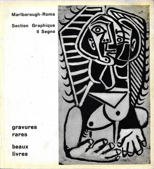 Gravures rares de Braque, Chagall, Kandinsky, Mirò, Picasso. Beaux livres illustrés du XX siècle (Marlborough - Roma. Section Graphique Il Segno) - copertina