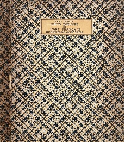 Cent trente chefs-d'oeuvre de l'art francais du moyen age au XX siècle - copertina