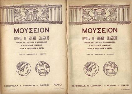 Mouseion. Rivista di Scienze Classiche. Organo dell'Istituto di Archeologia e di Antichità Pompeiane della R. Università di Napoli - Anno III - 1926 - Fascicolo I, Fascicolo II - copertina