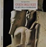 Civiltà degli Egizi. Le arti della celebrazione