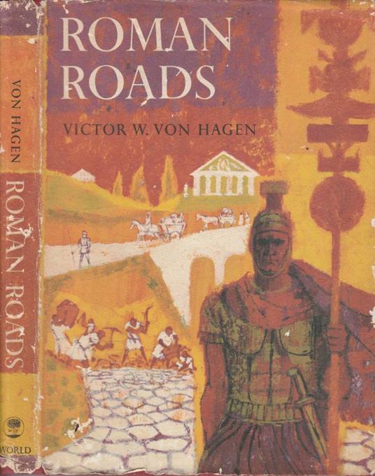 Roman Roads - Victor von Hagen - copertina