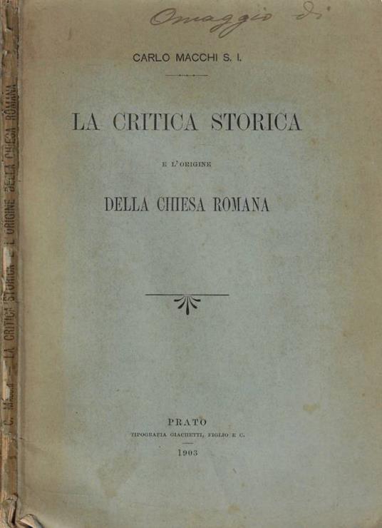 La critica storica e l'origine della chiesa romana - Carlo Macchi - copertina
