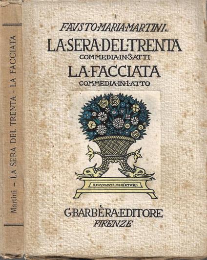 La sera del trenta (Commedia in tre atti) - La facciata (Commedia in un atto) - Fausto M. Martini - copertina