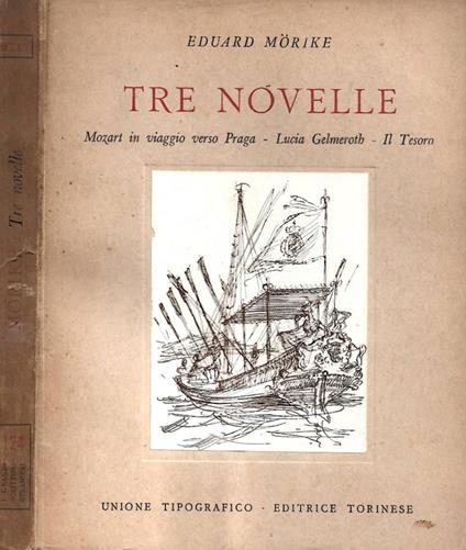 Tre novelle. Mozart in viaggio verso Praga - Lucia Gelmeroth - Il Tesoro - Eduard Mörike - copertina
