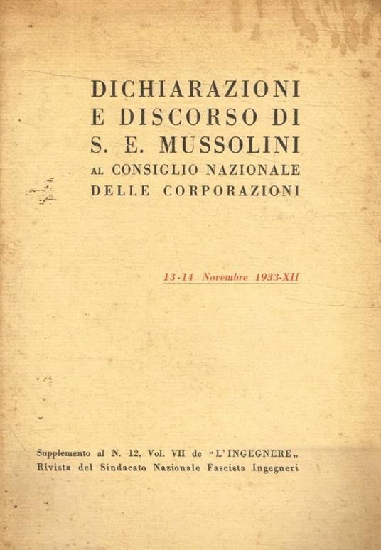 Dichiarazioni e discorso di S.E.Mussolini al Consiglio Nazionale delle Corporazioni. 13-14 novembre 1933 - Benito Mussolini - copertina
