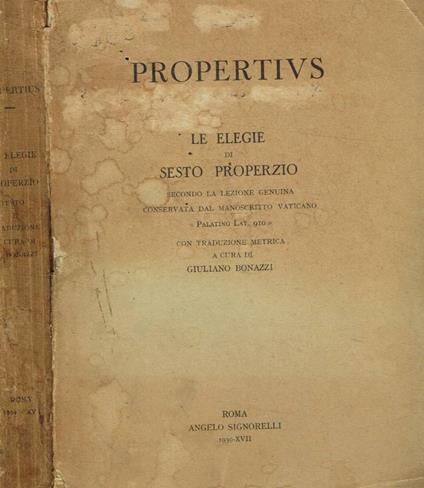 Le elegie di Sesto Properzio secondo la lezione genuina conservata dal manoscritto Vaticano Palatino Lat. 910 - Sesto Properzio - copertina