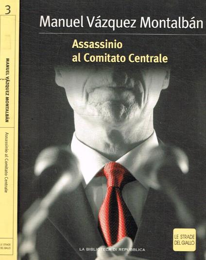 Assassinio al comitato centrale - Manuel Vázquez Montalbán - copertina