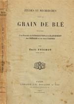 Etudes et recherches sur le grain de blé