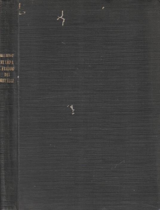 Ferri da trancia, stampi, stampi d'imbutitura, stampi d'estrusione - copertina