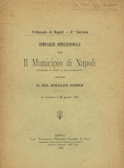Comparse conclusionali per il Municipio di Napoli convenuto e attore in riconvenzionale contro il Sig.Rinaldo Dohrn - copertina
