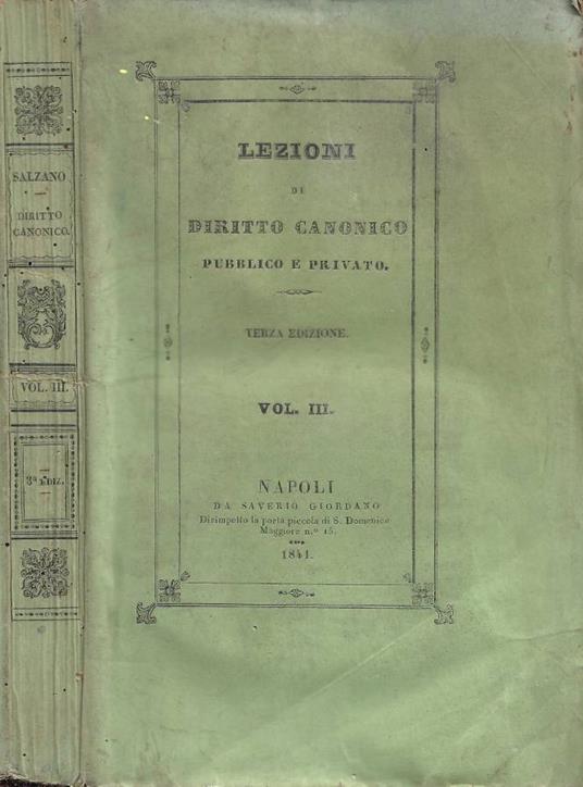 Lezioni di Diritto Canonico Pubblico, e Privato considerato in sé stesso e secondo l'attual Polizia del Regno delle Due Sicilie. Vol. III - copertina