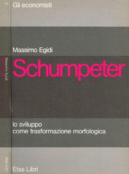 Schumpeter. Lo sviluppo come trasformazione morfologica - copertina