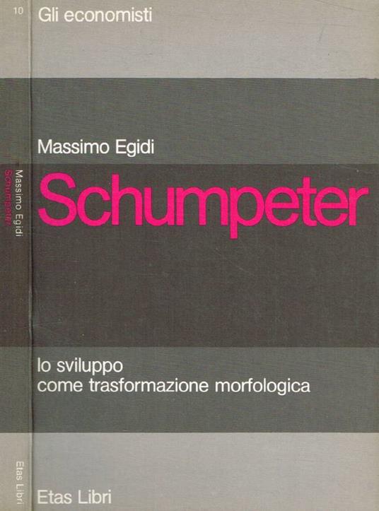 Schumpeter. Lo sviluppo come trasformazione morfologica - copertina