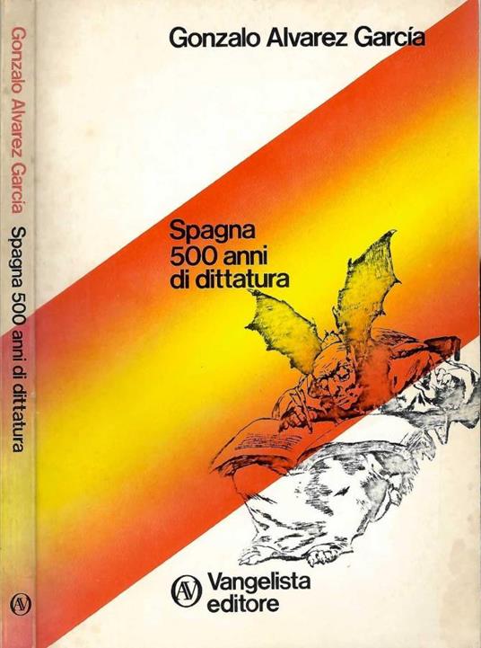 Spagna, 500 anni di dittatura - Gonzalo Alvarez Garcia - copertina