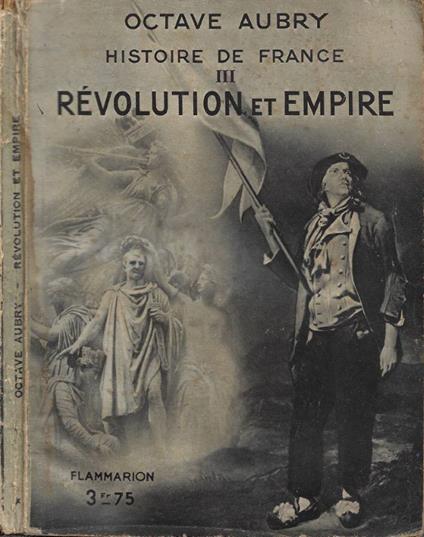 Histoire de France. Vol. III: Révolution et Empire - Octave Aubry - copertina