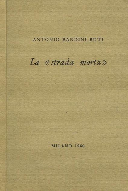 La strada morta - Antonio Bandini Buti - copertina