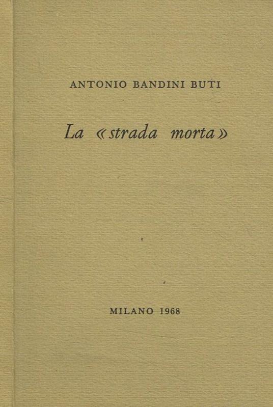 La strada morta - Antonio Bandini Buti - copertina