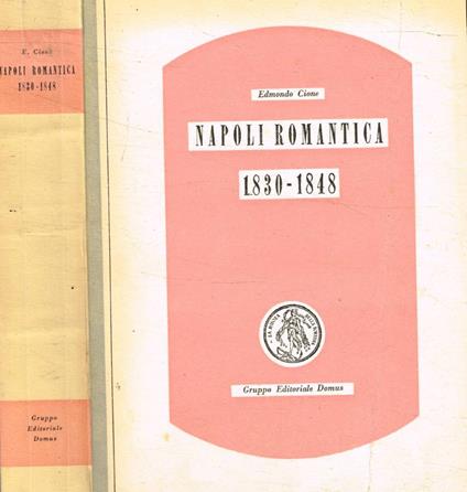 Napoli romantica 1830-1848 - Edmondo Cione - copertina