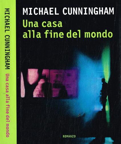 Una casa alla fine del mondo - Michael Cunningham - copertina
