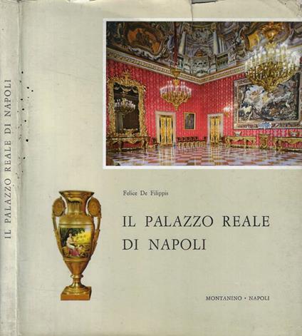 Il palazzo reale di Napoli - Felice De Filippis - copertina
