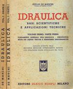 Idraulica. Basi scientifiche e applicazione tecniche vol.I parte I, II