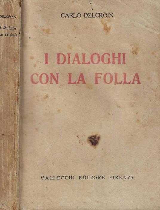 I dialoghi con la folla - Carlo Delcroix - copertina