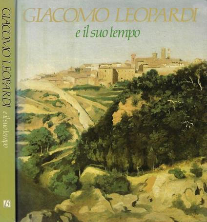 Giacomo Leopardi e il suo tempo - Alberto Fumagalli - copertina