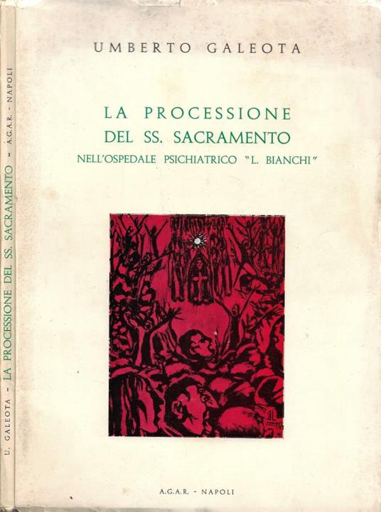 La Processione del SS. Sacramento nell'Ospedale Psichiatrico "L. Bianchi" (Autografo) - Umberto Galeota - copertina