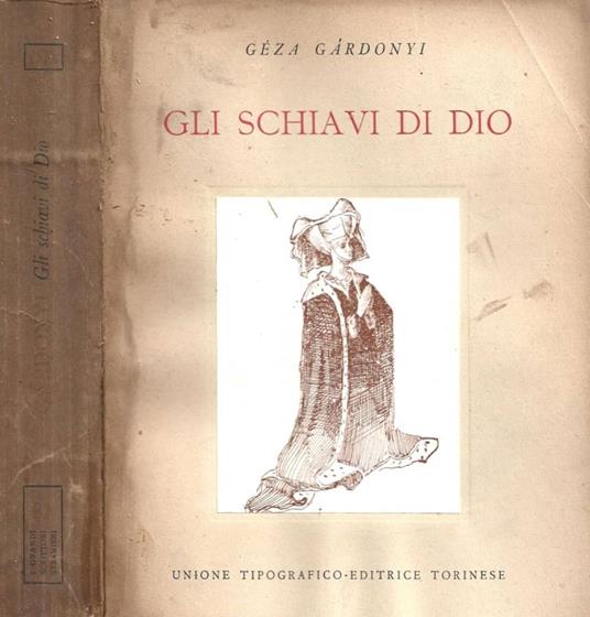 Gli schiavi di Dio - Geza Gardonyi - copertina