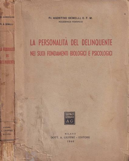La personalità del delinquente nei suoi fondamenti biologici e psicologici - Agostino Gemelli - copertina