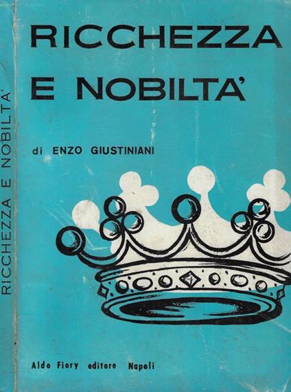 Ricchezza e nobiltà - Enzo Giustiniani - copertina