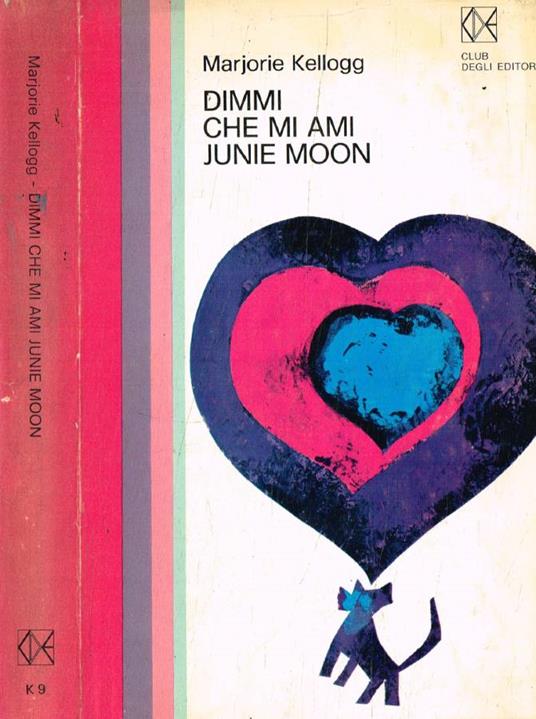 Dimmi che mi ami Junie Moon - Marjorie Kellogg - copertina
