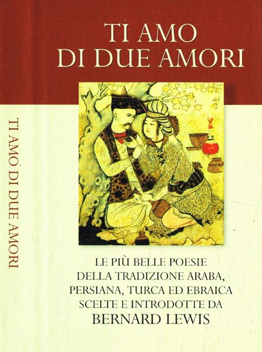 Ti amo di due amori - Bernard Lewis - copertina