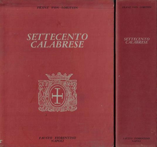 Settecento Calabrese ed altri scritti - Franz Von Lobstein - copertina
