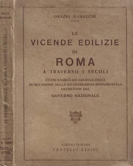 Le vicende edilizie di Roma a traverso i secoli - Orazio Marucchi - copertina