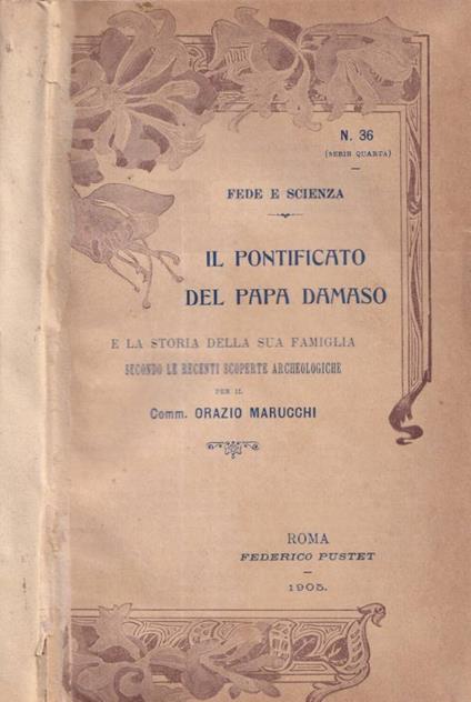 Il pontificato del Papa Damaso e la storia della sua famiglia - Orazio Marucchi - copertina