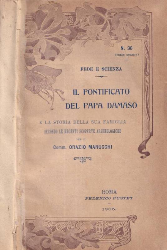Il pontificato del Papa Damaso e la storia della sua famiglia - Orazio Marucchi - copertina