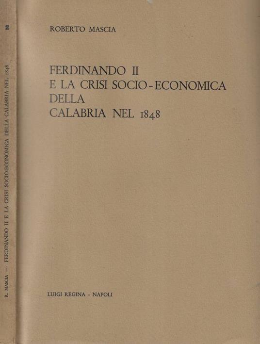 Ferdinando II e la crisi socio-economica della Calabria nel 1848 - Roberto Mascia - copertina