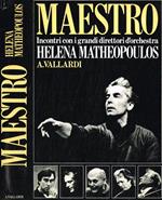 Maestro. Incontri con i grandi direttori d'orchestra