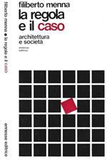 La regola e il caso. Architettura e società