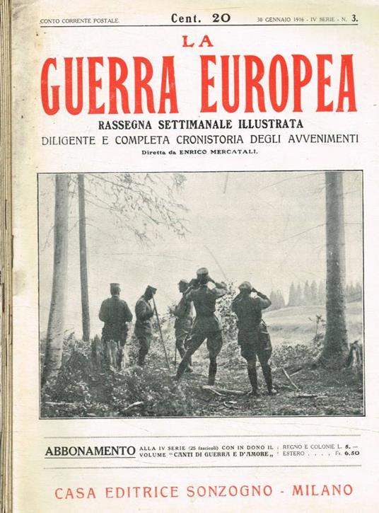 La Guerra Europea. Rassegna settimanale illustrata, diligente e completa cronistoria degli avvenimenti serie IV, n.3, 5, 6, 7, 8, 9, 10, 30 gennaio/19 marzo 1916 - Enrico Mercatali - copertina