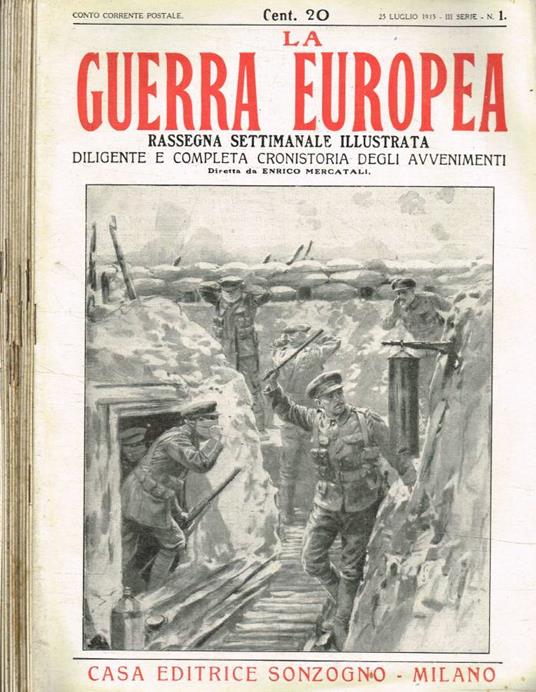 La Guerra Europea. Rassegna settimanale illustrata, diligente e completa cronistoria degli avvenimenti serie III, n.1, 10, 11, 12, 13, 14, 15, 16, 17, 18, 19, 20, 22, 25 luglio/19 dicembre 1915 - Enrico Mercatali - copertina