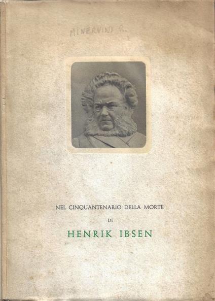 Nel Cinquantenario della morte di Henrik Ibsen (Celebrazioni Ibseniane. Casmicciola, 13-14-15 Luglio 1956) - Roberto Minervini - copertina