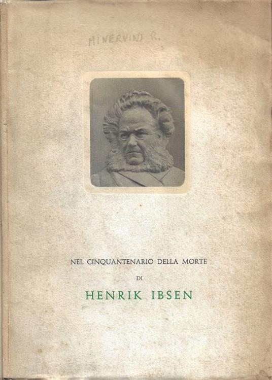 Nel Cinquantenario della morte di Henrik Ibsen (Celebrazioni Ibseniane. Casmicciola, 13-14-15 Luglio 1956) - Roberto Minervini - copertina