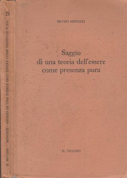 Saggio di una teoria dell'essere come presenza pura - Bruno Minozzi - copertina