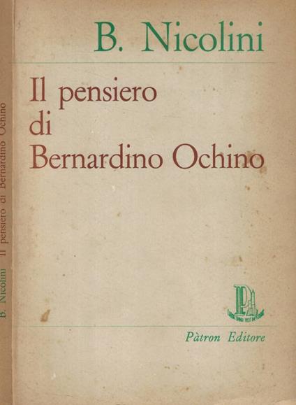 Il pensiero di Bernardino Ochino - Benedetto Nicolini - copertina