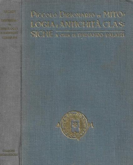 Piccolo dizionario di mitologia e antichità classiche - Fernando Palazzi - copertina