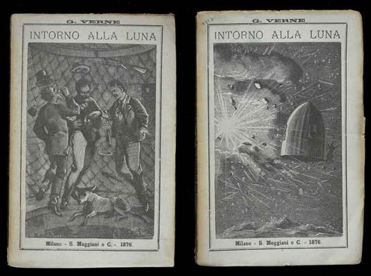 Intorno alla Luna ; seguito da; Dalla Terra alla Luna. Volume primo, Volume secondo - Jules Verne - copertina
