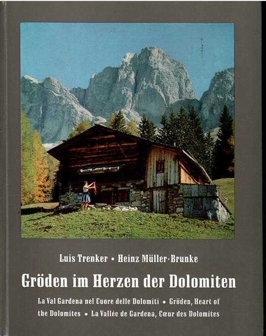 Groden Im Herzen Der Dolomiten - La Val Gardena Nel Cuore Delle Dolomiti - Gruden, Heart Of The Dolomites - La Vallee De Gardena, Coeur Des Dolomites - Carlotta Scantamburlo - copertina